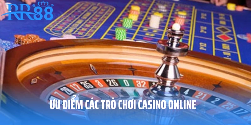 Ưu điểm về trò chơi casino online