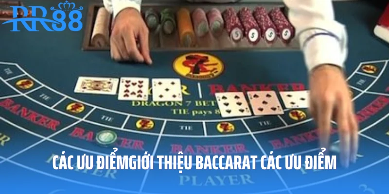 Giới thiệu Baccarat các ưu điểm